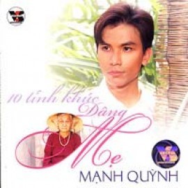 Mạnh Quỳnh - 10 Tình Khúc Dâng Mẹ