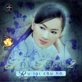 Nha Thanh - Ru Lai Cau Ho